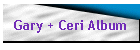 Gary + Ceri Album